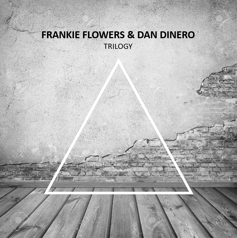 Frankie Flowers & Dan Dinero - Trilogy